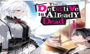 Der Detektiv ist bereits tot. Light Novels enden mit Band 15, verrät Autor Nigozyu